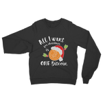 "All I Want for Christmas is One Bitcoin" ﻿Adult Sweatshirt