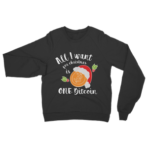 "All I Want for Christmas is One Bitcoin" ﻿Adult Sweatshirt