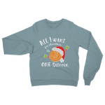 "All I Want for Christmas is One Bitcoin" ﻿Adult Sweatshirt