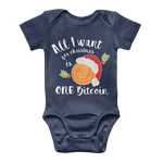 "All I Want for Christmas is One Bitcoin" Funny Baby Onesie