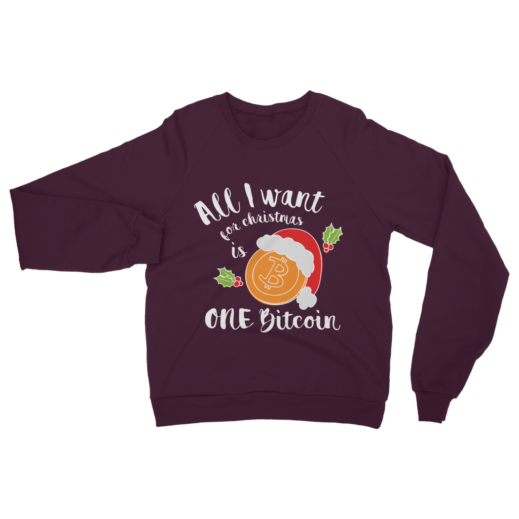 "All I Want for Christmas is One Bitcoin" ﻿Adult Sweatshirt