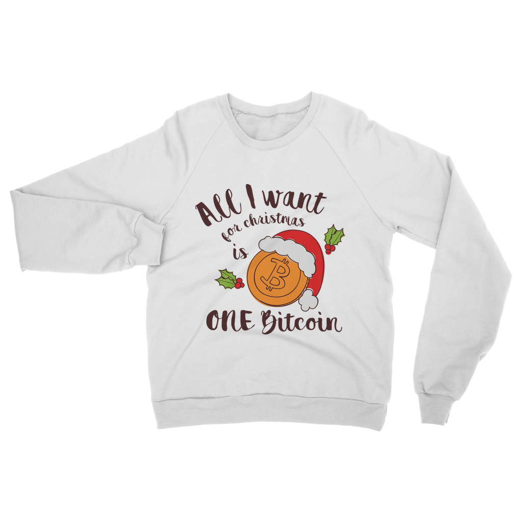 "All I Want for Christmas is One Bitcoin" ﻿Adult Sweatshirt