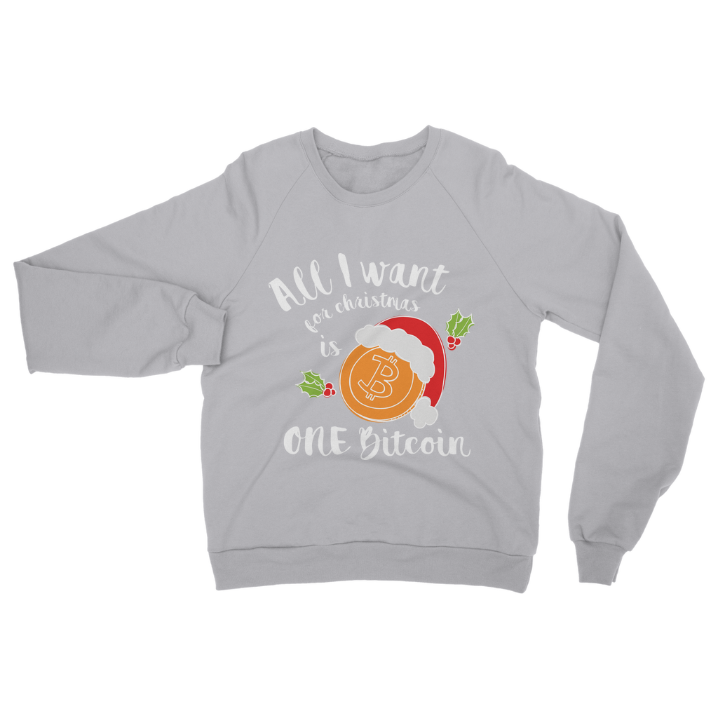 "All I Want for Christmas is One Bitcoin" ﻿Adult Sweatshirt