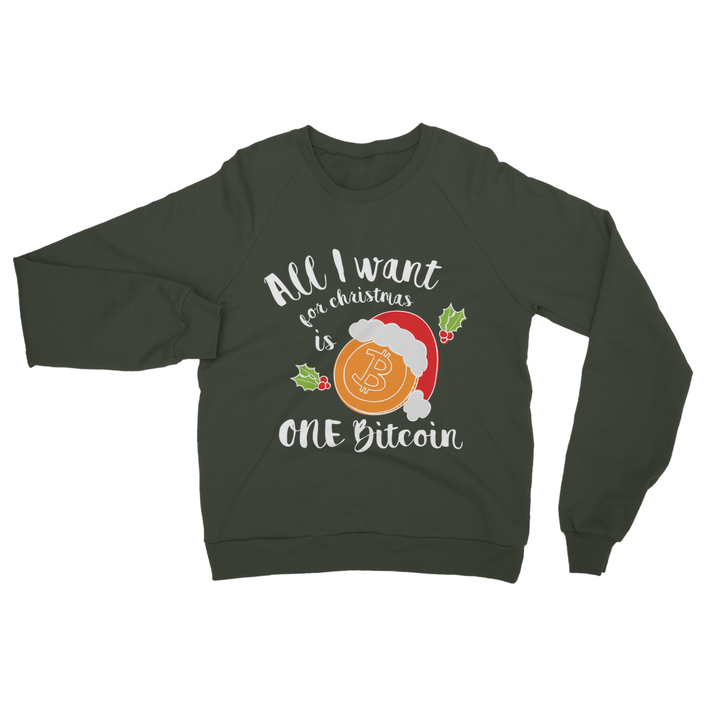 "All I Want for Christmas is One Bitcoin" ﻿Adult Sweatshirt