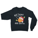 "All I Want for Christmas is One Bitcoin" ﻿Adult Sweatshirt